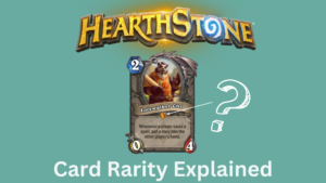 Hearthstone Card Rarities Explained