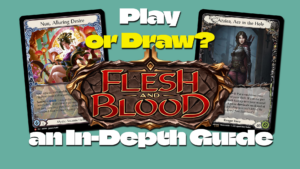 Play or Draw in Flesh and Blood