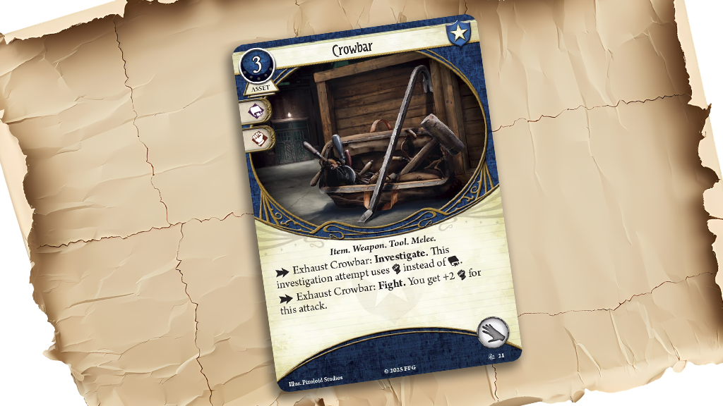 Crowbar. A new card that allows high combat investigators to also make investigate actions.